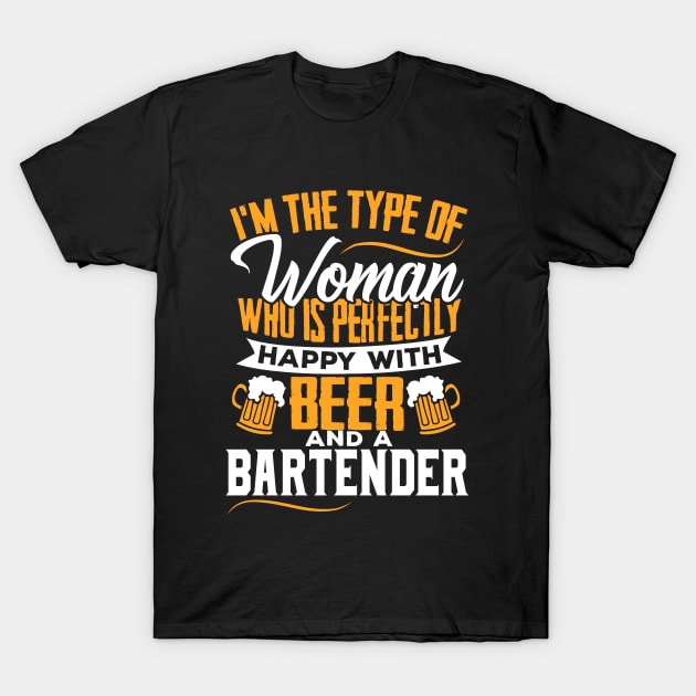 Perfectly Happy With Beer And A Bartender T-Shirt by Dolde08